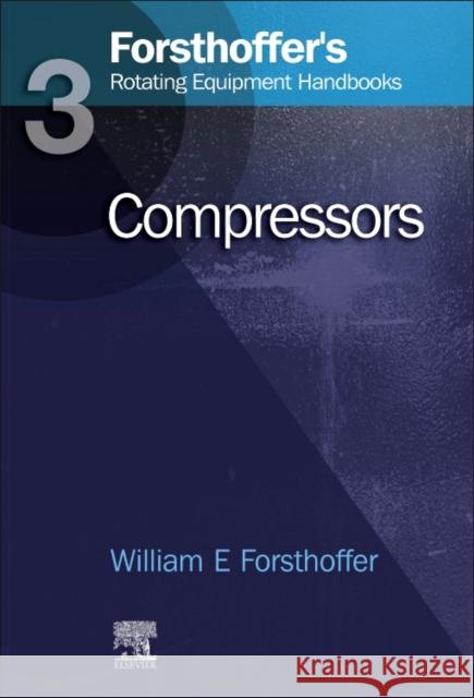 3. Forsthoffer's Rotating Equipment Handbooks: Compressors Forsthoffer, William E. 9781856174695  - książka