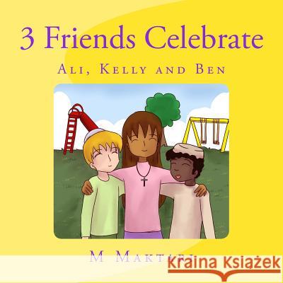 3 Friends Celebrate: 3 Friends Celebrate M. Maktari 9781727299793 Createspace Independent Publishing Platform - książka