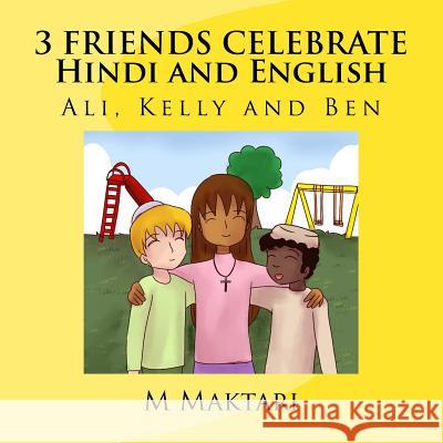 3 friends Celebrate Hindi Edition Maktari, M. 9781727617061 Createspace Independent Publishing Platform - książka