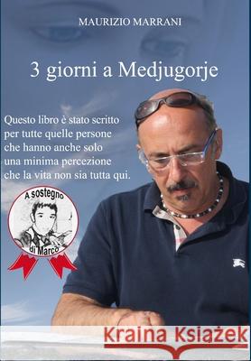 3 giorni a Medjugorje Maurizio Marrani 9781446725511 Lulu.com - książka