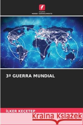 3ª GUERRA MUNDIAL Keçetep, Ilker 9786209208379 Edições Nosso Conhecimento - książka