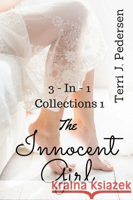 3-IN-1 Collections 1 The Innocent Girl Pedersen, Terri J. 9781534851511 Createspace Independent Publishing Platform - książka