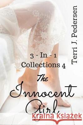 3-IN-1 Collections 4 The Innocent Girl Pedersen, Terri J. 9781534866935 Createspace Independent Publishing Platform - książka