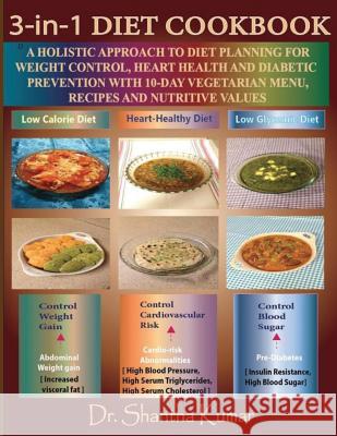 3-in-1 Diet Cookbook: A Holistic Approach to Vegetarian Diet Planning Kumar, Shantha 9781533011046 Createspace Independent Publishing Platform - książka