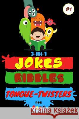 3-in-1: Jokes, Riddles & Tongue-Twisters For Kids Hilario, Rob 9781984978219 Createspace Independent Publishing Platform - książka