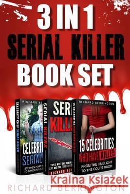 3 in 1 Serial Killer Book Set: 15 Celebrities Who Have Killed / Celebrity Chef Ser Richard Berrington 9781539515432 Createspace Independent Publishing Platform - książka