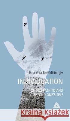 3 INDIVIDUATION - On the Path To and Beyond One's Self Linda Vera Roethlisberger 9783347323230 Tredition Gmbh - książka