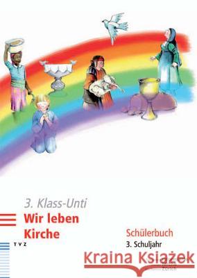 3. Klass-Unti. Wir Leben Kirche: Schulerbuch 3. Schuljahr Bosshardt, Jurg 9783290174828 Tvz - Theologischer Verlag Zurich - książka