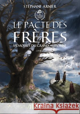3 - Le pacte des frères: Mémoires du Grand Automne Arnier, Stéphane 9791022760508 Bookelis - książka