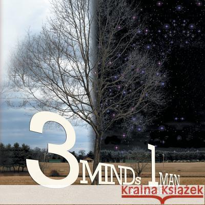 3 Minds 1 Man: Iceman. Ruckus. Prophesy. Javine Blasse 9781441510600 Xlibris Us - książka