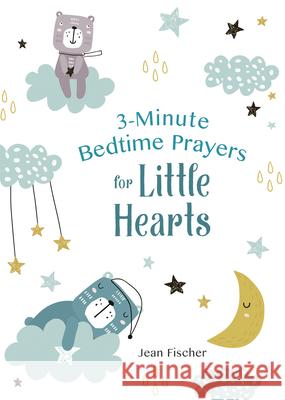 3-Minute Bedtime Prayers for Little Hearts Jean Fischer 9781643522814 Shiloh Kidz - książka