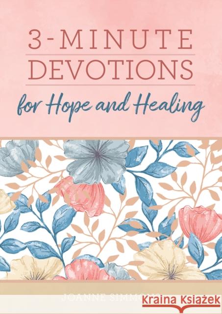 3-Minute Devotions for Hope and Healing Joanne Simmons 9781636093529 Barbour Publishing - książka