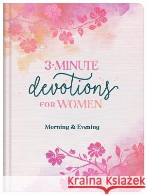 3-Minute Devotions for Women Morning and Evening Compiled by Barbour Staff 9781636096094 Barbour Publishing - książka