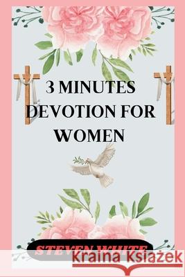 3 Minutes Devotion for Women Steven White 9798335631310 Independently Published - książka