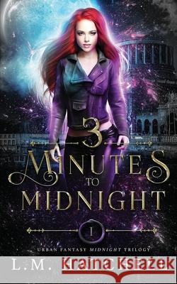 3 Minutes to Midnight L. M. Hatchell Cbc Designs                              Three Point Author Services 9781916365100 Alx Publishing - książka