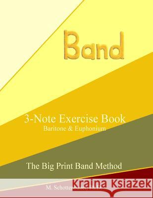 3-Note Exercise Book: Baritone & Euphonium M. Schottenbauer 9781491058282 Createspace - książka