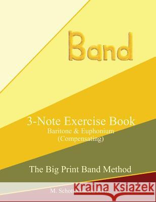 3-Note Exercise Book: Baritone & Euphonium (Compensating) M. Schottenbauer 9781491058299 Createspace - książka