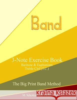 3-Note Exercise Book: Baritone & Euphonium T.C. M. Schottenbauer 9781491058343 Createspace - książka