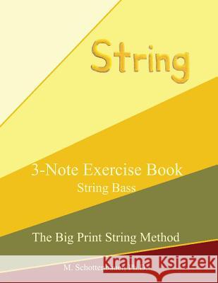 3-Note Exercise Book: String Bass Catharina Ingelman-Sundberg M. Schottenbauer 9781491012734 HarperCollins - książka