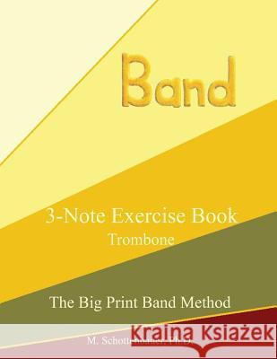 3-Note Exercise Book: Trombone M. Schottenbauer 9781491058268 Createspace - książka