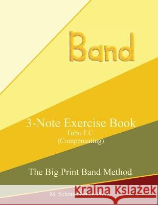 3-Note Exercise Book: Tuba T.C. (Compensating) Catharina Ingelman-Sundberg M. Schottenbauer 9781491058404 HarperCollins - książka