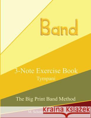 3-Note Exercise Book: Tympani M. Schottenbauer 9781491013397 Createspace - książka