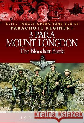 3 Para - Mount Longdon - The Bloodiest Battle Jon Cooksey 9781473898967 Pen & Sword Books - książka