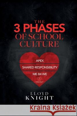 3 Phases of School Culture Lloyd Knight 9781955605182 Culture of Love LLC - książka