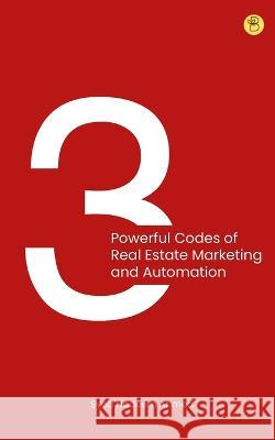 3 powerful codes of real estate marketing and automation Syed Nadee 9789393635747 Beeja House - książka