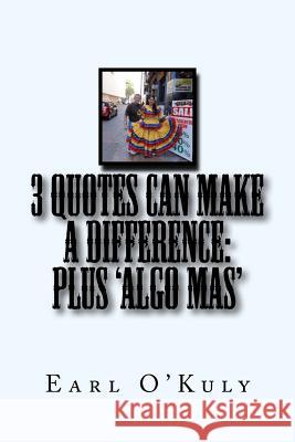 3 Quotes CAN Make a Difference: Plus 'Algo Mas' O'Kuly, Earl 9780983690849 By the Book 4u Publishing - książka