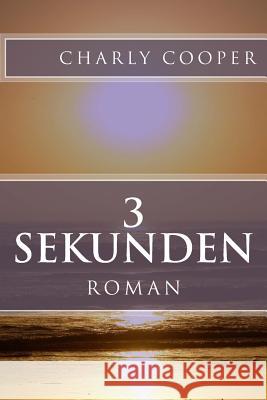 3 Sekunden Charly Cooper 9781517576370 Createspace - książka