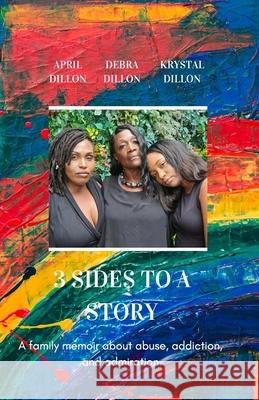 3 Sides to a Story Debra Dillon April Dillon Krystal Dillon 9781735796208 Bora Media LLC - książka