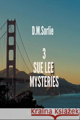 3 Sue Lee Mysteries D. M. Sorlie 9781393514695 Enchanted Island Publishing - książka
