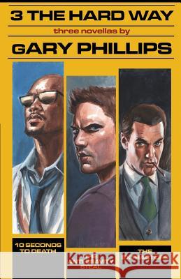 3 the Hard Way Gary Phillips 9781943402137 Down & Out Books - książka