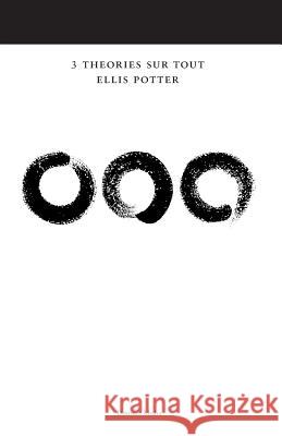 3 Theories Sur Tout Ellis Potter 9781938367236 Destinee S.A. - książka