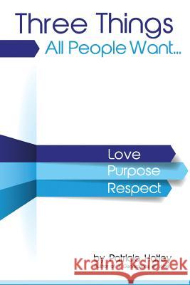3 Things All People Want Patricia Hatley 9781500841980 Createspace Independent Publishing Platform - książka