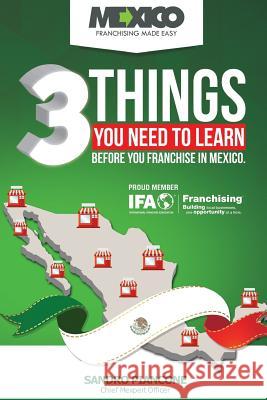 3 Things You Need To Learn Before You Franchise In Mexico Piancone, Sandro 9781512285062 Createspace - książka