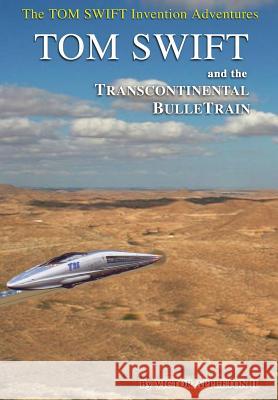 3-Tom Swift and the Transcontinental BulleTrain (HB) Victor Appleto 9781304532275 Lulu.com - książka