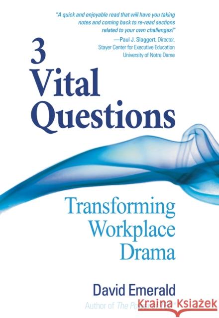 3 Vital Questions: Transforming Workplace Drama David Emerald 9780996871839 Polaris Publishing - książka