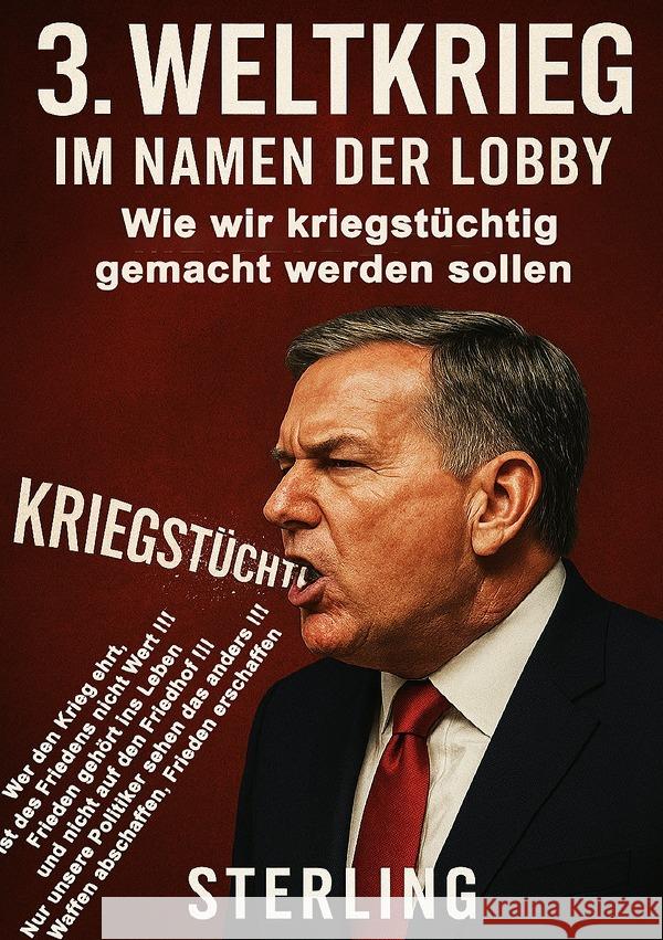 3. Weltkrieg I Im Namen der Lobby I Wie wir kriegstüchtig gemacht werden sollen Sterling, Viktor 9783819791284 epubli - książka