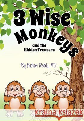 3 Wise Monkeys and the Hidden Treasure Dr Madhavi Gade Reddy 9781477474051 Createspace - książka