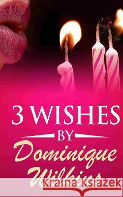3 Wishes Dominique Wilkins 9781500941697 Createspace - książka