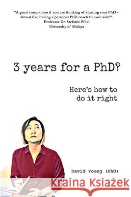 3 years for a PhD?: Here's how to do it right David Yoong 9781689051583 Independently Published - książka