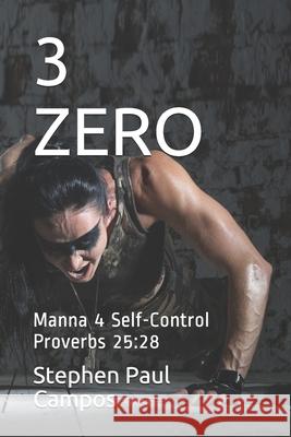 3 Zero: Manna 4 Self-Control Proverbs 15:28 Campos, Stephen Paul 9798528455440 Independently published - książka