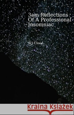 3am Reflections Of A Professional Insomniac Cloud, W. J. 9798218711924 W.J Cloud - książka