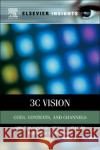 3C Vision: Cues, Context and Channels Virginio Cantoni (Universita di Pavia, Italy), Stefano Levialdi (Sapienza Rome University, Italy), Bertrand Zavidovique  9780323165099 Elsevier - Health Sciences Division
