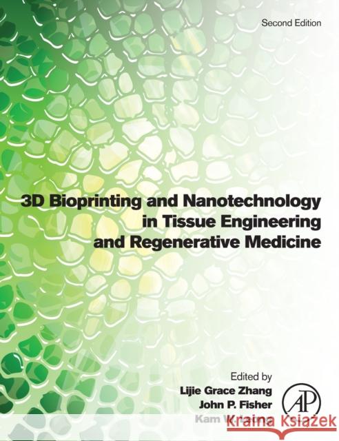 3D Bioprinting and Nanotechnology in Tissue Engineering and Regenerative Medicine Lijie Grace Zhang John P. Fisher Kam Leong 9780128245521 Academic Press - książka