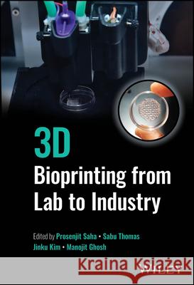 3D Bioprinting from Lab to Industry  9781119894377  - książka
