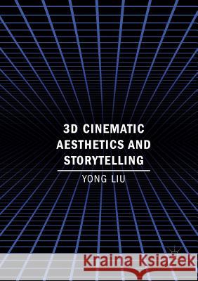 3D Cinematic Aesthetics and Storytelling Yong Liu 9783030102586 Palgrave MacMillan - książka