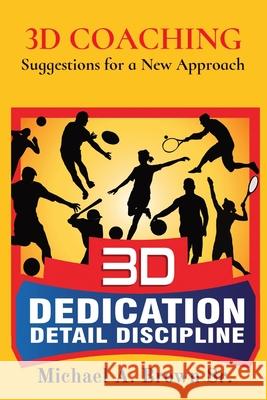 3D Coaching: Suggestions for a New Approach Michael A. Brown 9781736410004 Right Fit Communications LLC - książka